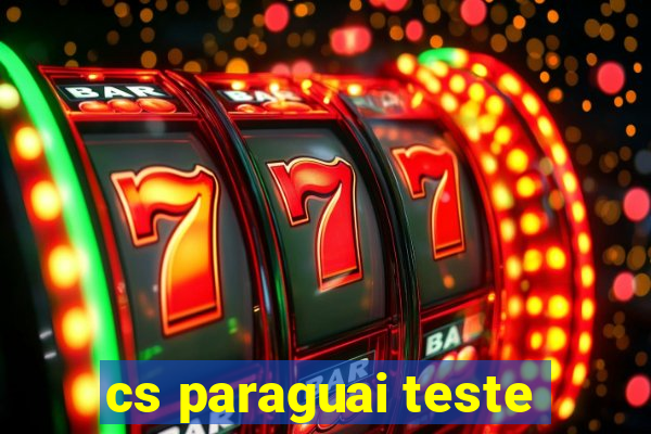 cs paraguai teste